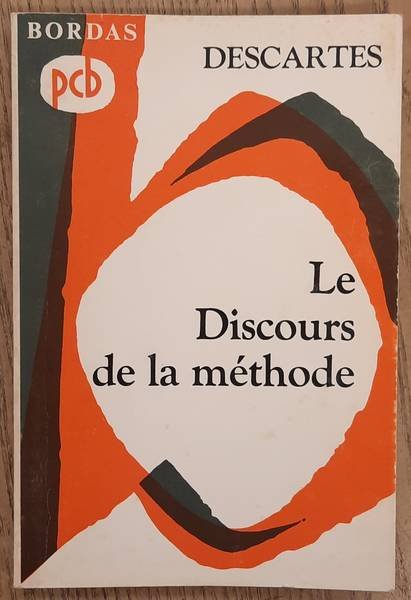 DESCARTES - J.M. FATAUD. - Descartes. Discours de la méthode: Avec des aperçus sur le mouvement des idées avant Descartes, une biographie. des notes. par J. M. Jean-Marie Fataud