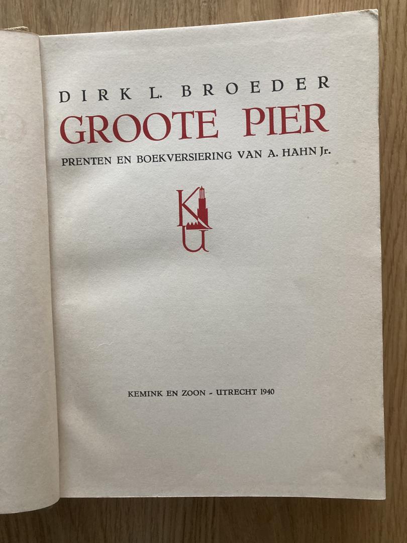 Broeder, Dirk L. - Groote Pier. Prenten en boekversiering van A. Hahn Jr,