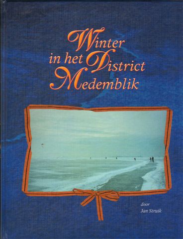 Struik, Jan - Winter in het District Medemblik, 242 pag. hardcover, over historie en schaatsen in Medemblik en omgeving, gave staat