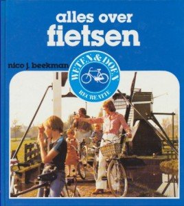 Beekman, Nico J. - Alles over fietsen. Geschiedenis, aankleding, onderhoud, reparaties, pech onderweg, etc.