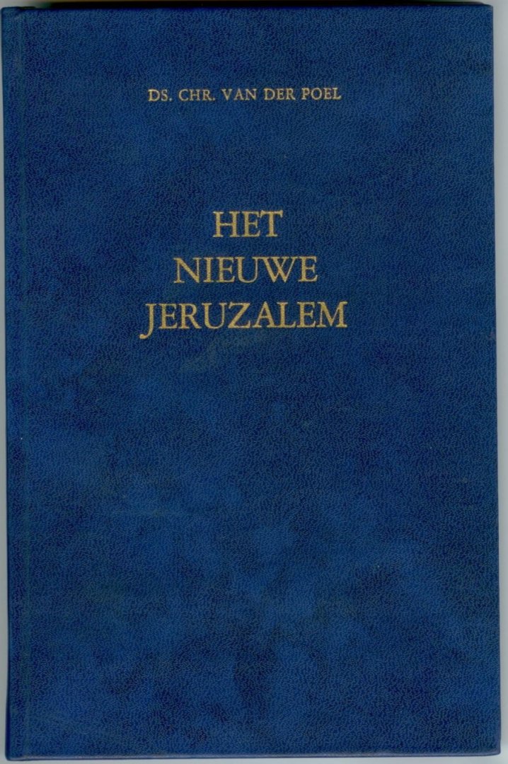 Poel, Ds. Chr. v.d. - Het nieuwe Jeruzalem