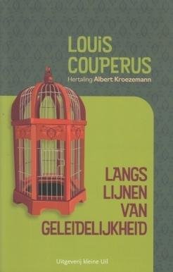 COUPERUS, Louis - Langs lijnen van geleidelijkheid. Hertaling Albert Kroezemann.
