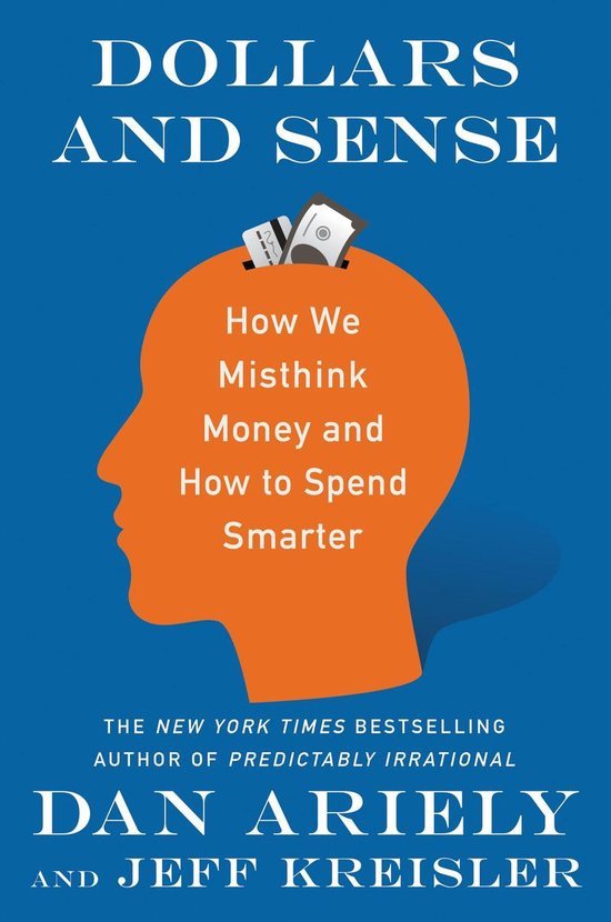 Dr. Dan Ariely, Jeff Kreisler - Dollars and Sense