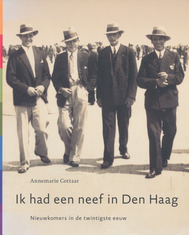 Cottaar, Aannemarie - Ik had een neef in Den Haag. Nieuwkomers in de twintigste eeuw