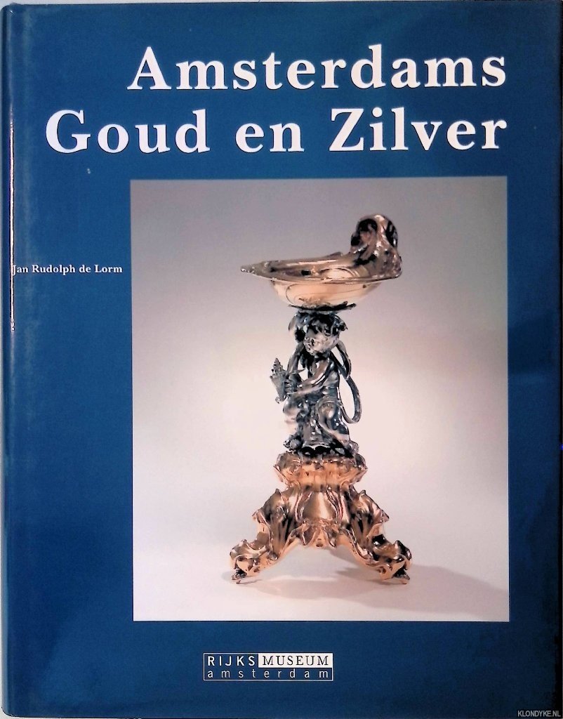 Lorm, Jan Rudolph de - Amsterdams Goud en Zilver