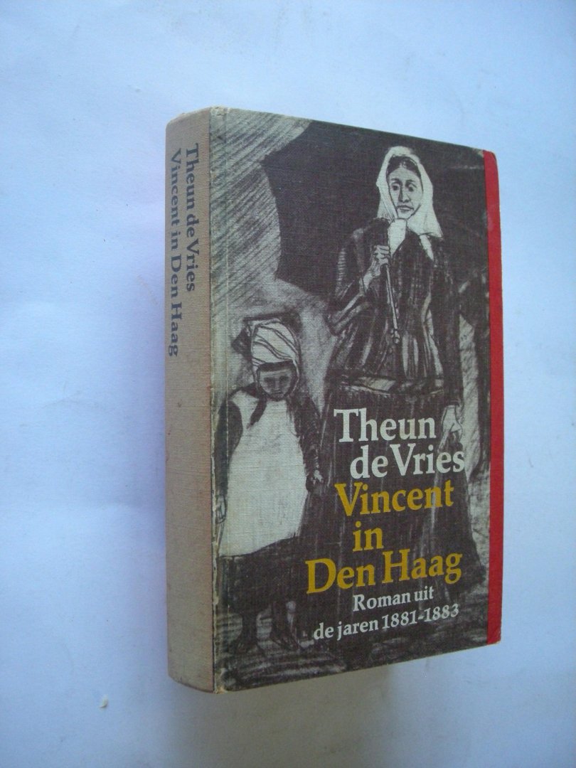 Vries, Theun - Vincent in Den Haag. Roman uit de jaren 1881 - 1883