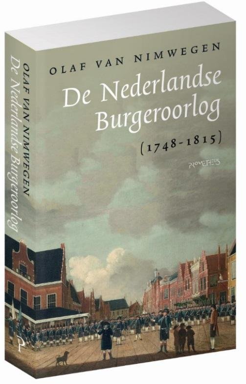 Olaf van Nimwegen - De Nederlandse Burgeroorlog (1748-1815)