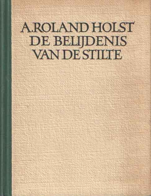 Roland Holst, A. - De belijdenis van de stilte