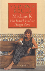 KEULS, YVONNE - Madame K. Van Indisch kind tot Haagse dame.