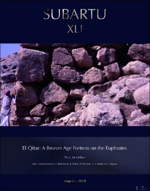 Thomas McClellan - El-Qitar. A Bronze Age Fortress on the Euphrates