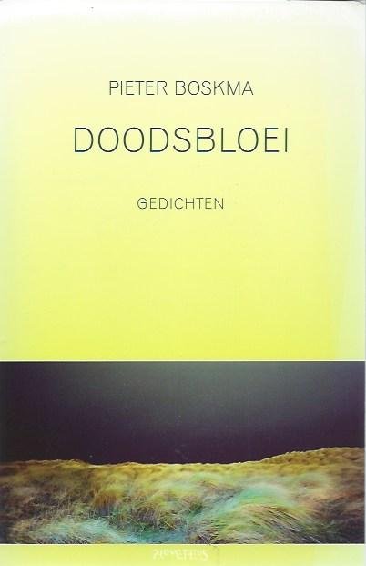 Boskma, Pieter - Doodsbloei / gedichten