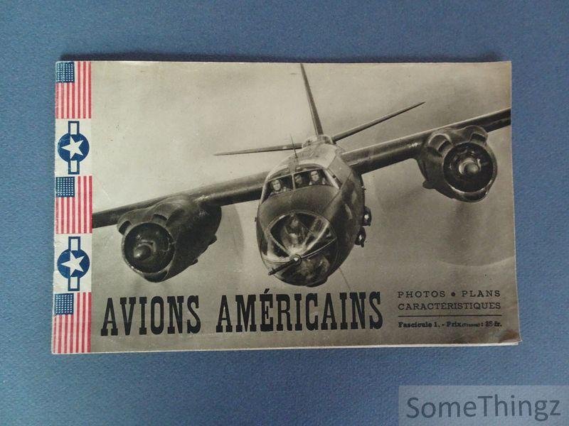 N/A. - Avions Américains. Photos - Plans - Caractéristiques. Fascicule 1.