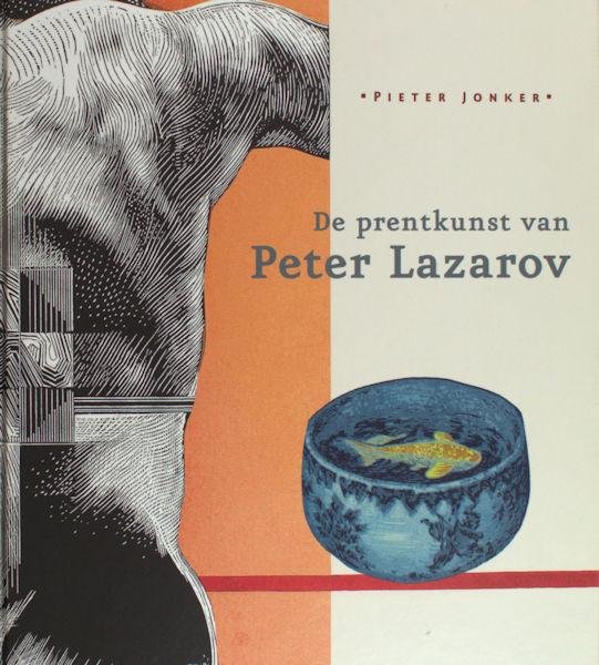 Jonker, Pieter. - De prentkunst van Peter Lazarov.