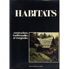 Kahn, Lloyd - Habitats. Constructions traditionenelles et marginales