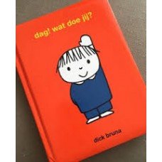 Bruna, Dick - Dag! wat doe jij? ( met uitvouwblz.)
