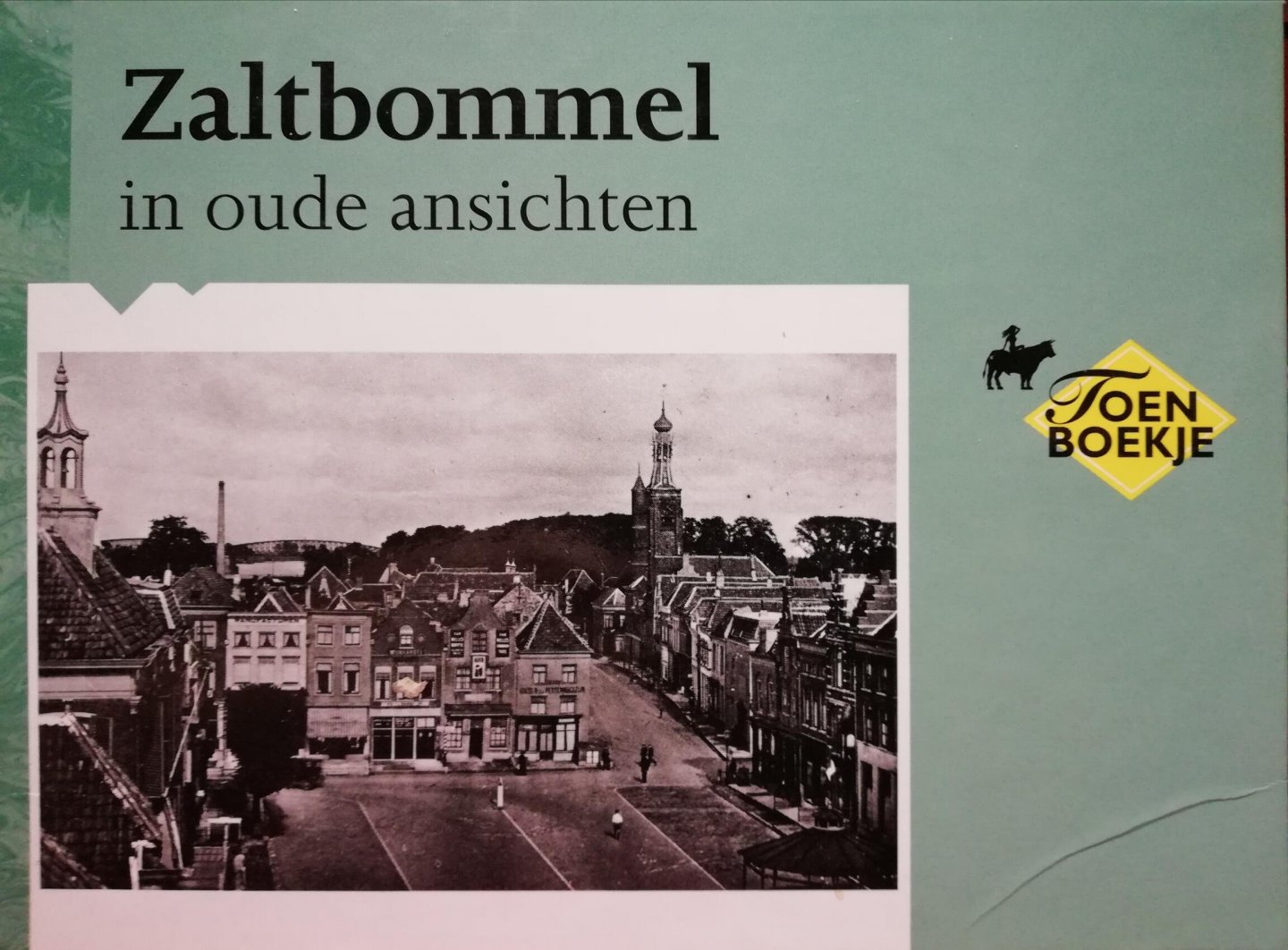 Zoetmulder , S. H. A. M. [ ISBN 9789028822573 ] 1418 - Zaltbommel in Oude Ansichten .