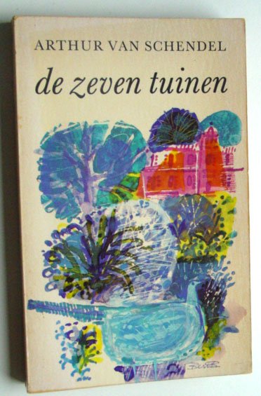 Schendel, Arthur van - De zeven tuinen