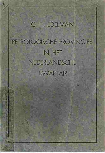 EDELMAN, C.H. - Petrologische provincies in het Nederlandsche kwartair.