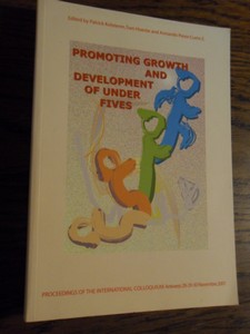 Kolsteren, Patrick ea. - Promoting growth and development of under fives. Proceedings of the International Colloquium, Antwerp, 28-29-30 November 2001
