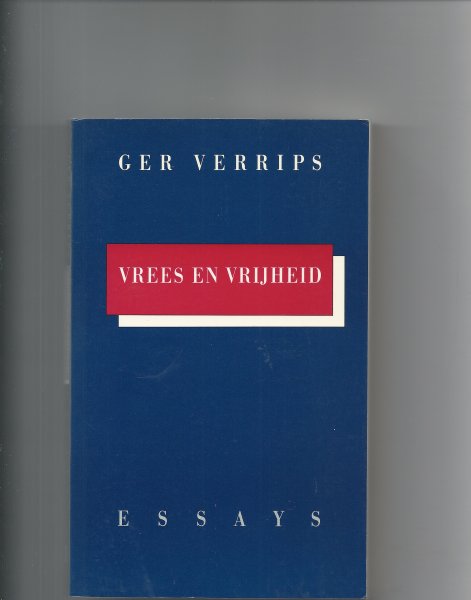 Verrips, Ger - vrees en vrijheid