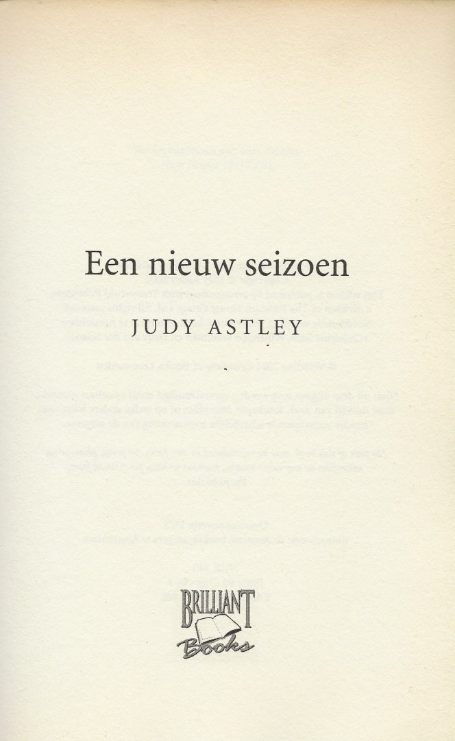 Astley Judy  Nederlandse Vertaling redactie  , boekverzorgers te Amsterdam  Catherine Smit  Willemien Werkman en Deus van der Schaaf - Een nieuw Seizoen