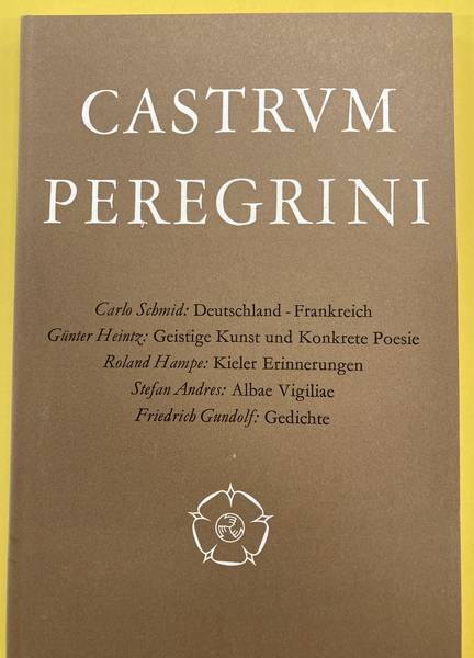 CASTRUM PEREGRINI. - Castrum Peregrini CXLIII - CXLIV. 29. Jahrgang 1980 - Heft 143 - 144: Carlo Schmidt: Deutschland - Frankreich. Günter Heintz: Kunst und konkrete Poesie .............