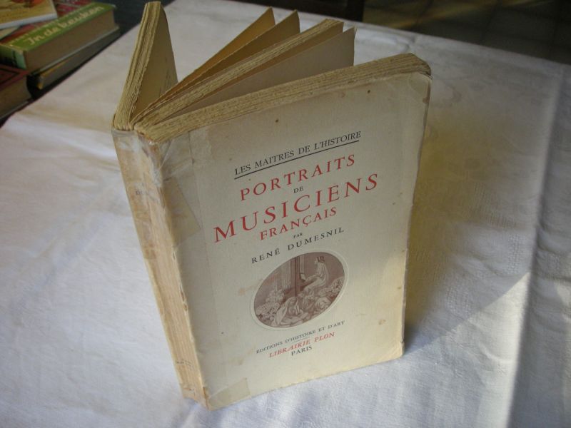 Dumesnil, Rene - Portraits de Musiciens francais. Les Maitres de l'histoire