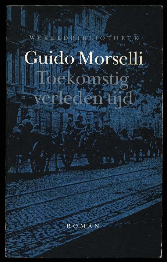 Morselli, Guido - Toekomstig verleden tijd