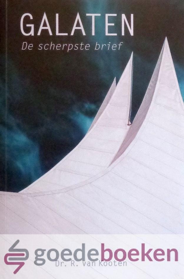 Kooten, Dr. R. van - Galaten *nieuw* --- De scherpste brief
