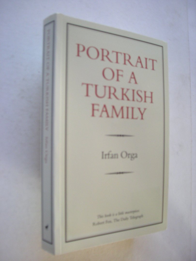 Orga, Irfan - Portrait of a Turkish Family