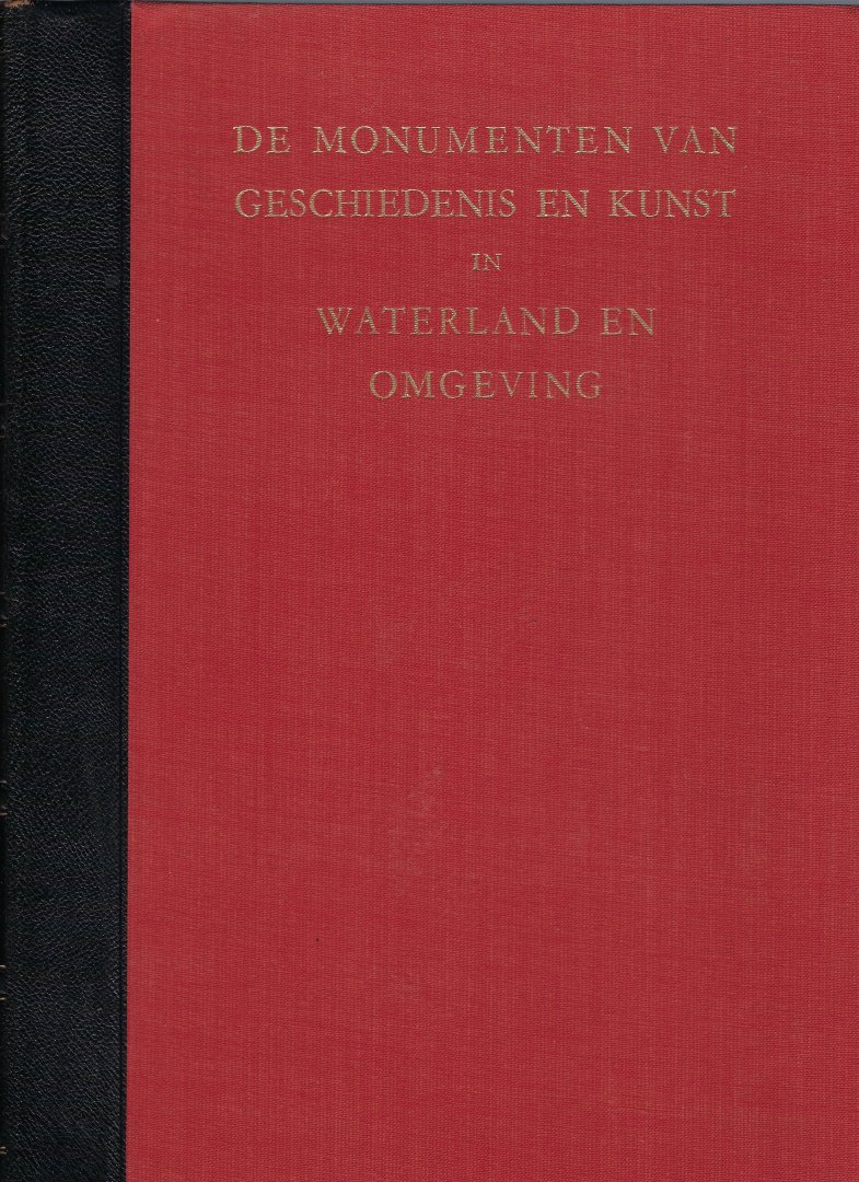 AGT, J.J.F.W. van - De monumenten van geschiedenis en kunst in Waterland en omgeving