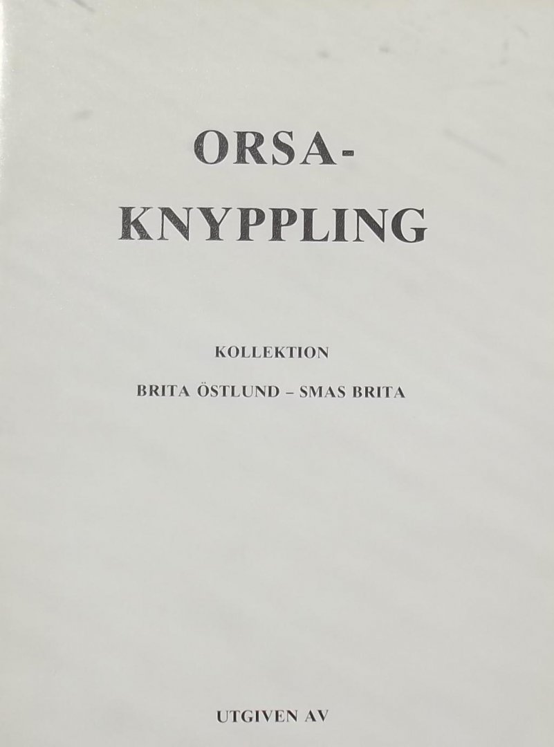 Tore Östlund - Orsaknyppling Kollektion Brita Östlund - Smas Brita Orsaknyppling Kollektion Brita Östlund - Smas...