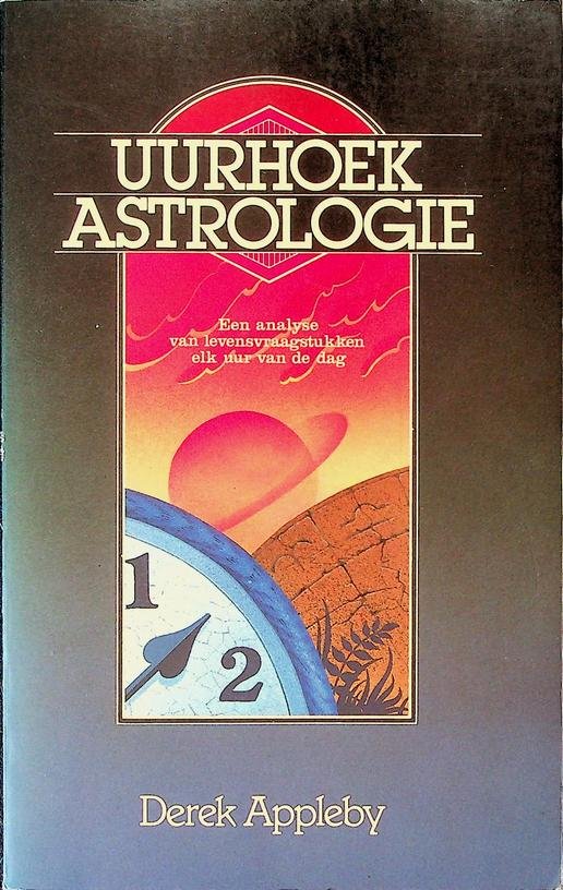Appleby, Derek - Uurhoek astrologie. Een analyse van levensvraagstukken elk uur van de dag