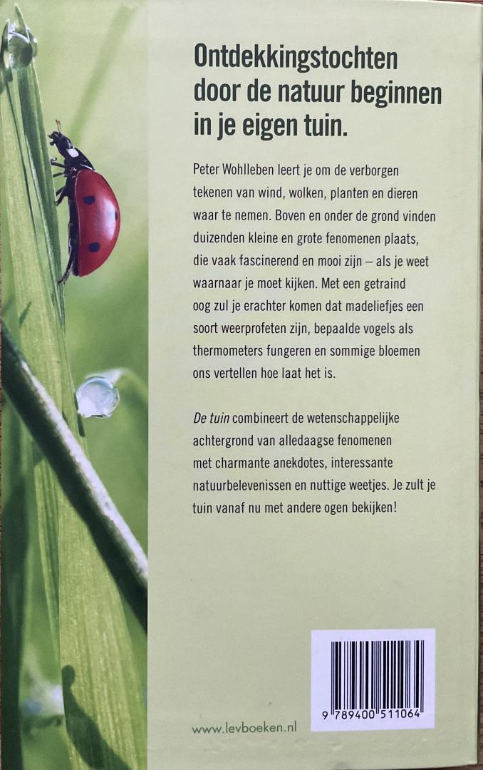Wohlleben, Peter - De tuin, Ontdek de verborgen boodschappen van wind, wolken, planten en dieren (2e druk)