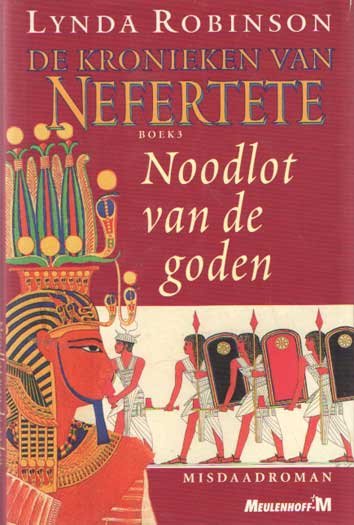 Robinson, Lynda - De kronieken van Nefertete, boek 3; Noodlot van de goden