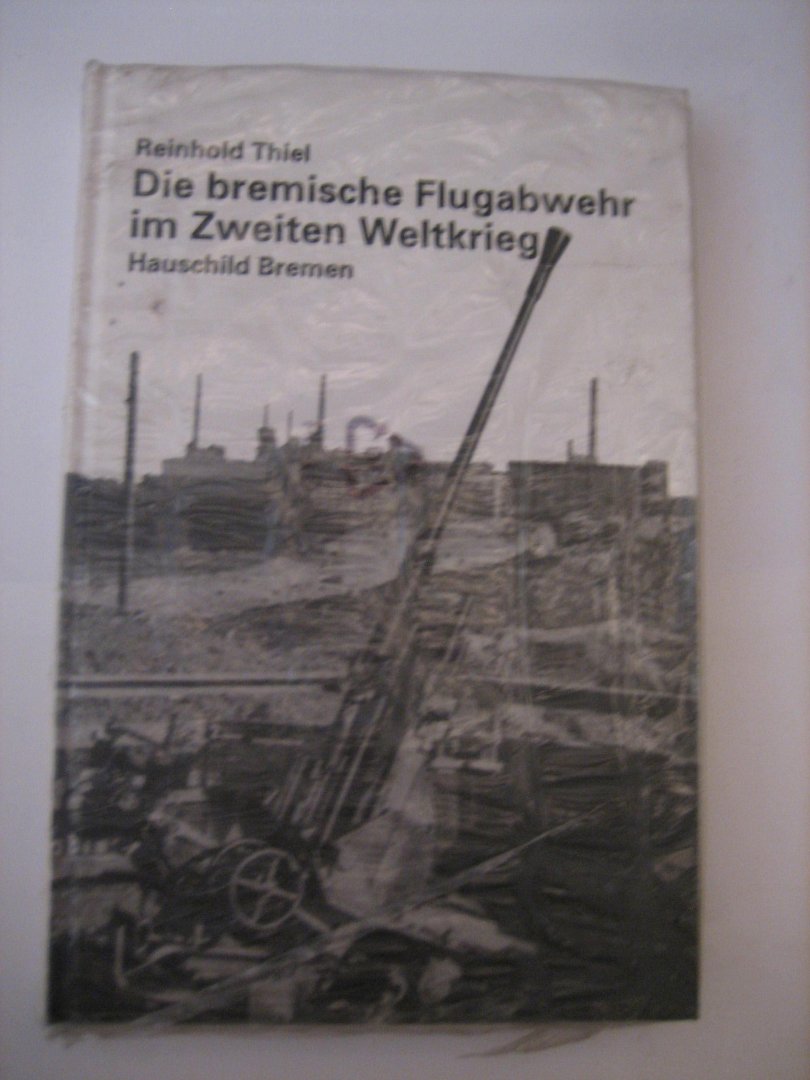 R Thiel - Die bremische Flugabwehr im Zweiten Weltkrieg