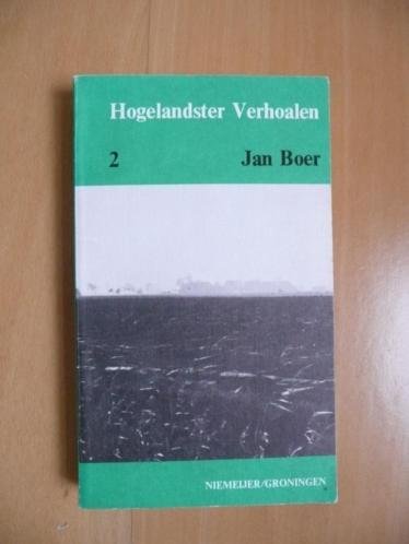 Boer, Jan - Boer ; Hogelandster verhoalen. 2