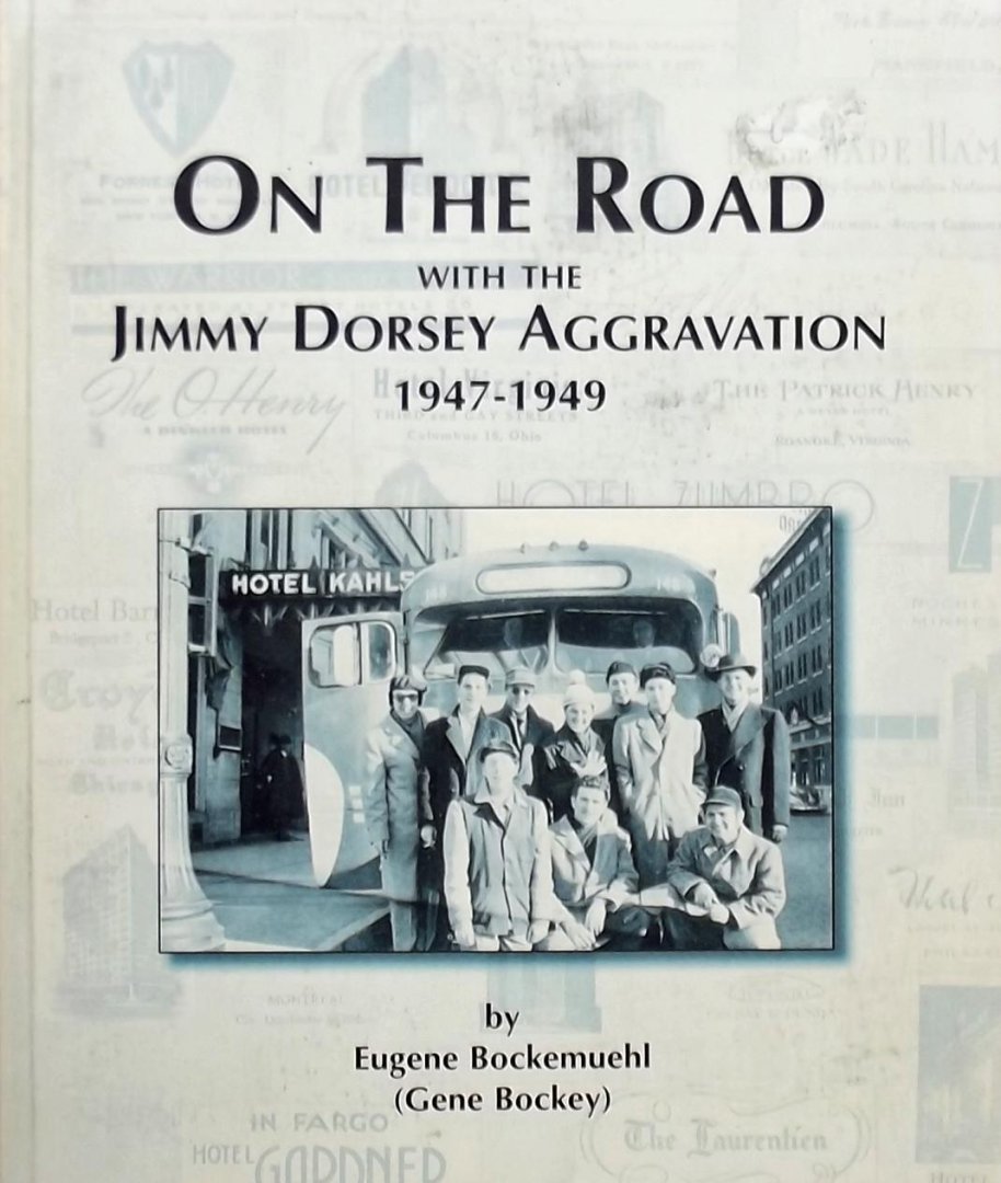 Eugene Bockemuehl - On the Road with the Jimmy Dorsey Aggravation, 1947-1949