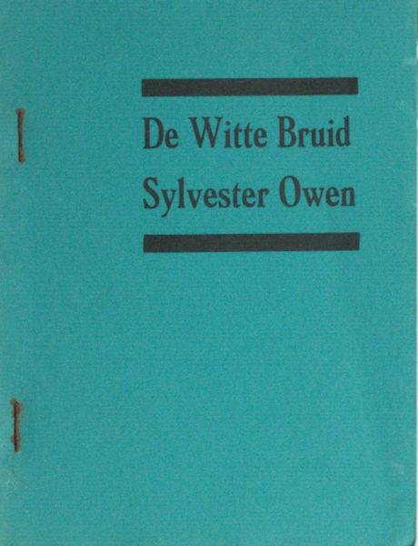 Owen, Sylvester (=Arnold Spauwen). - De witte bruid.