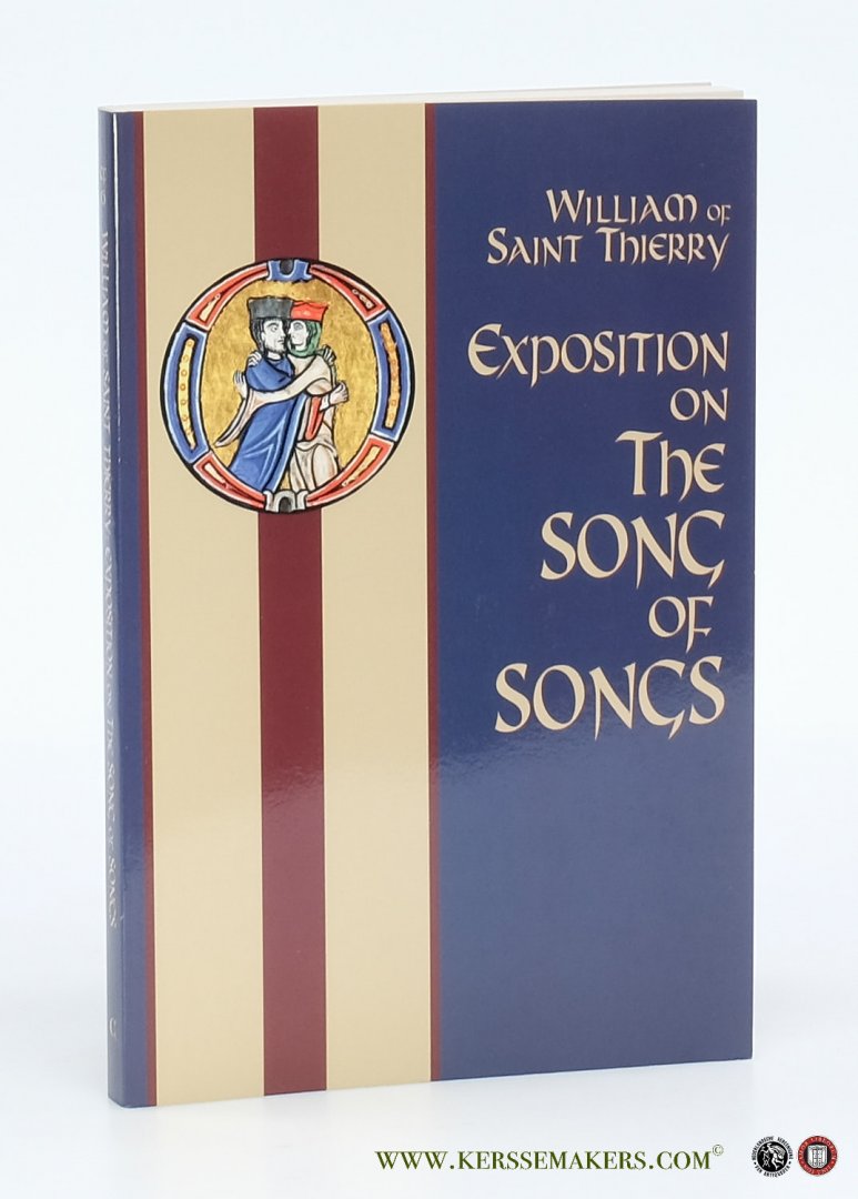 William of Saint Thierry. - William of Saint Thierry. Exposition on the Song of Songs. Translated by Mother Columba Hart OSB. Introduction by J. M. Dechanet OSB.