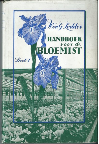 Lodder, W., Lodder, G. - Handboek voor de bloemist. Deel I + Deel II.
