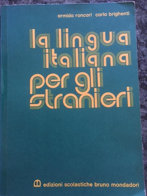 Roncari, A. e Brighenti, C. - La Lingua Italiana per gli Stranieri
