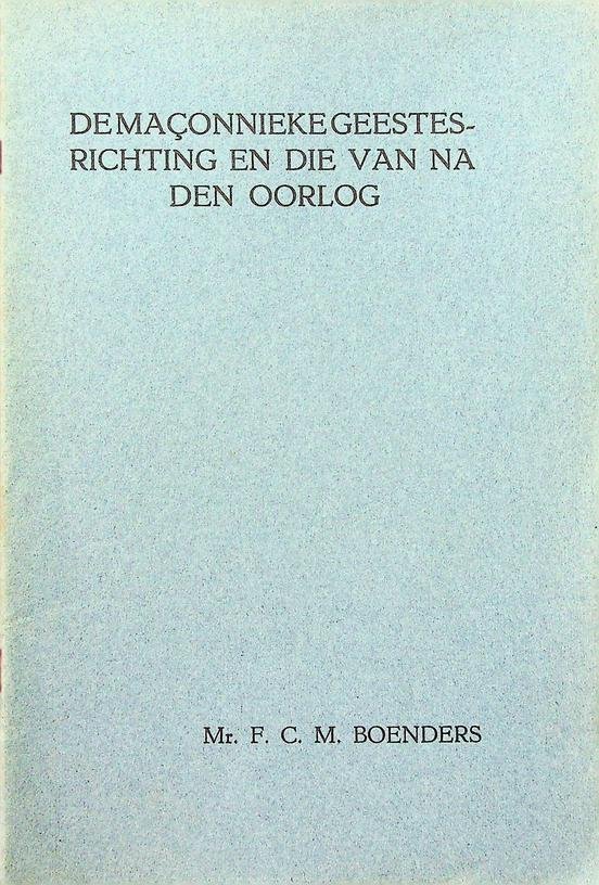 Boenders, Mr. F.C.M. - De maçonnieke geestesrichting en die van na den oorlog