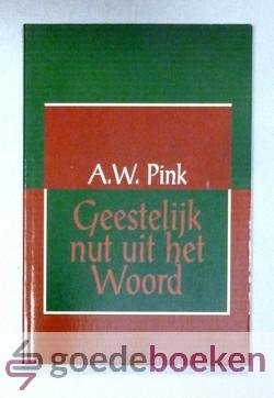 Pink, A.W. - Geestelijk nut uit het Woord
