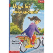 Pullens, Evelien - Ik ga bij oma wonen