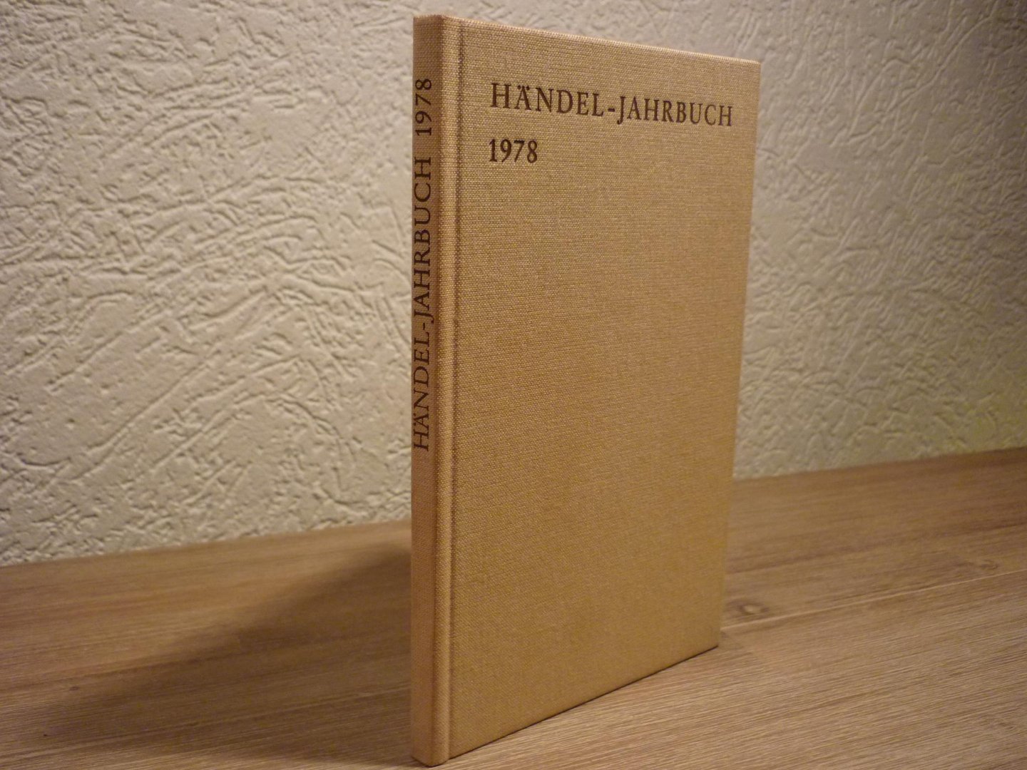 Händel; Georg Friedrich (1685–1759) - Jahrbuch 24. jahrgang 1978; herausgegeben von der Georg Friedrich Handel-Gesellschaft