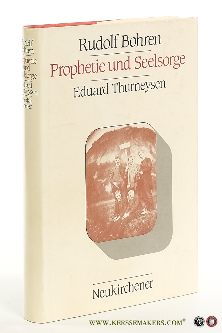 Bohren, Rudolf. - Prophetie und Seelsorge : Eduard Thurneysen.