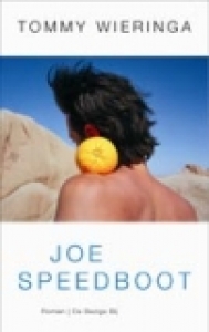 Tommy Wieringa (20 mei 1967 - Goor Overijssel) - Joe Speedboot - Joe Speedboot is een roman over liefde en rivaliteit, over een verlosser zonder belofte en een heroïsche odyssee.