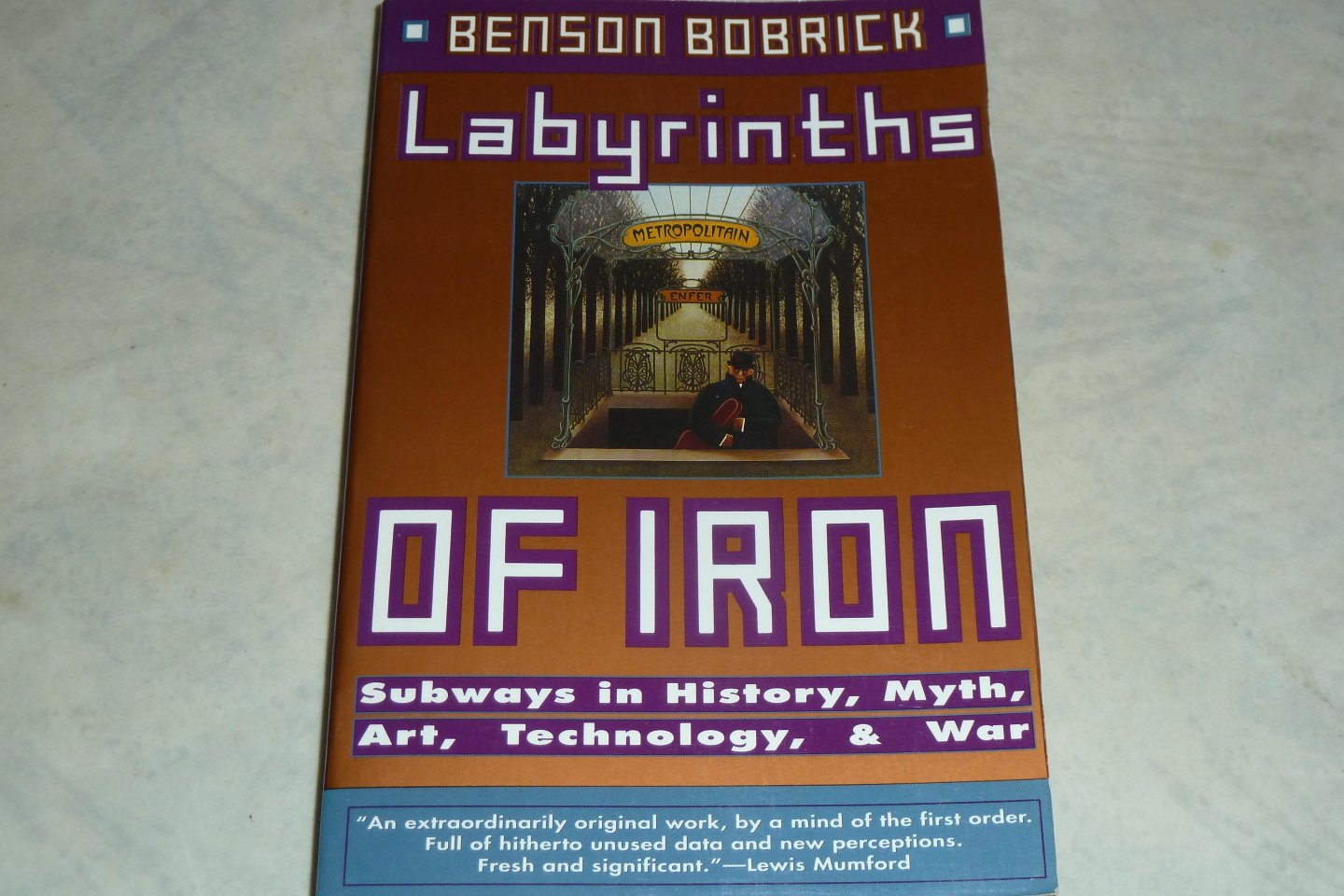 Bobrick, Benson. - Labyrinths of Iron.  Subways in History, Myth, Art, Technolog, War.