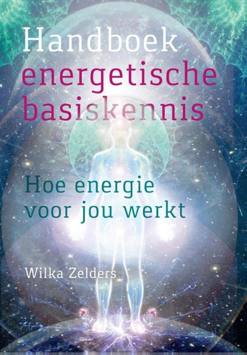 Wilka Zelders - Handboek energetische basiskennis